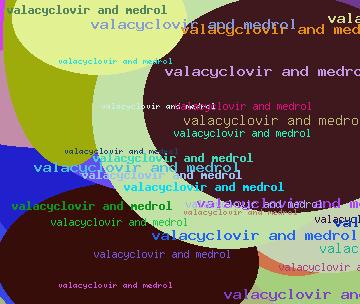 valacyclovir and medrol